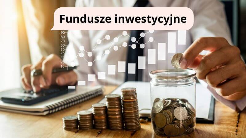 Fundusze inwestycyjne7