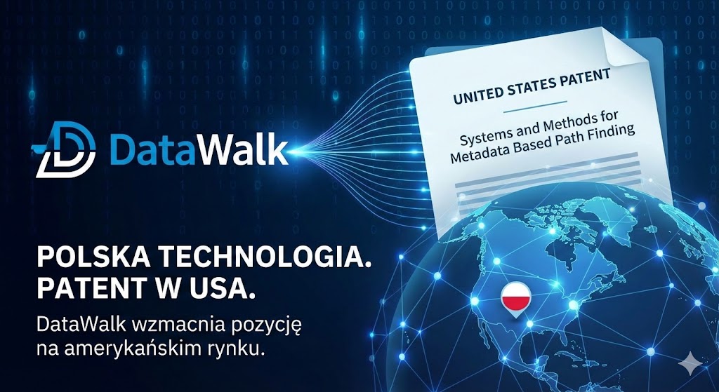 DataWalk uzyskał patent w USA – ważny krok dla polskiej technologii analitycznej
