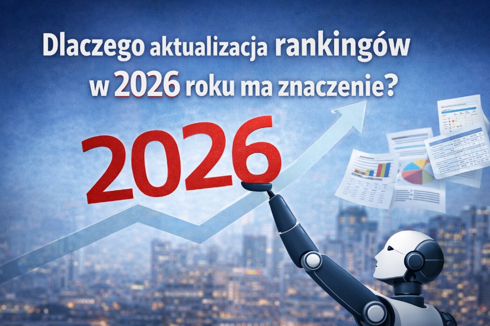 Dlaczego aktualizacja rankingów w 2026 roku ma znaczenie?