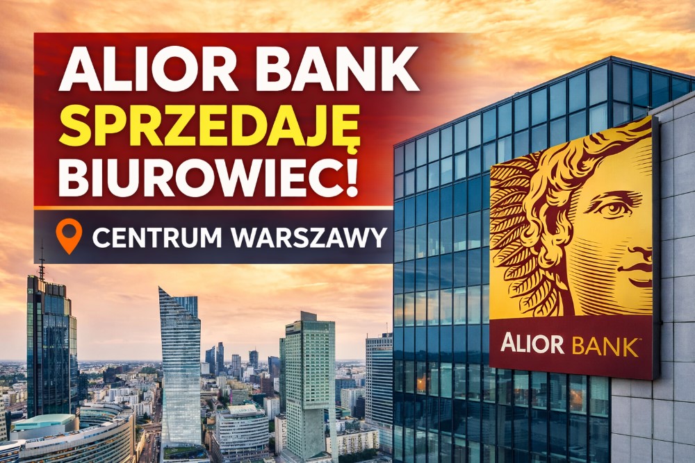 Alior Bank wystawił na sprzedaż biurowiec w centrum Warszawy