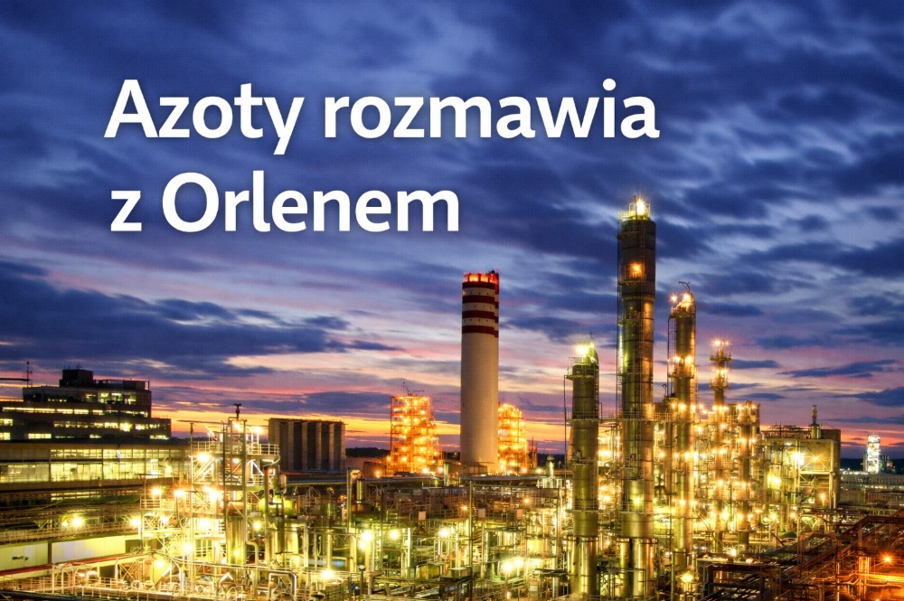 Grupa Azoty chce w marcu porozumieć się z Orlenem w sprawie sprzedaży Polyolefins