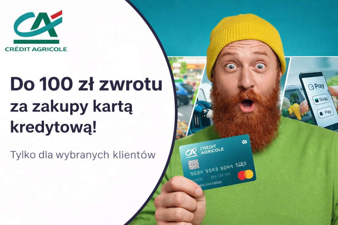 Do 100 zł zwrotu z kartą kredytową Credit Agricole