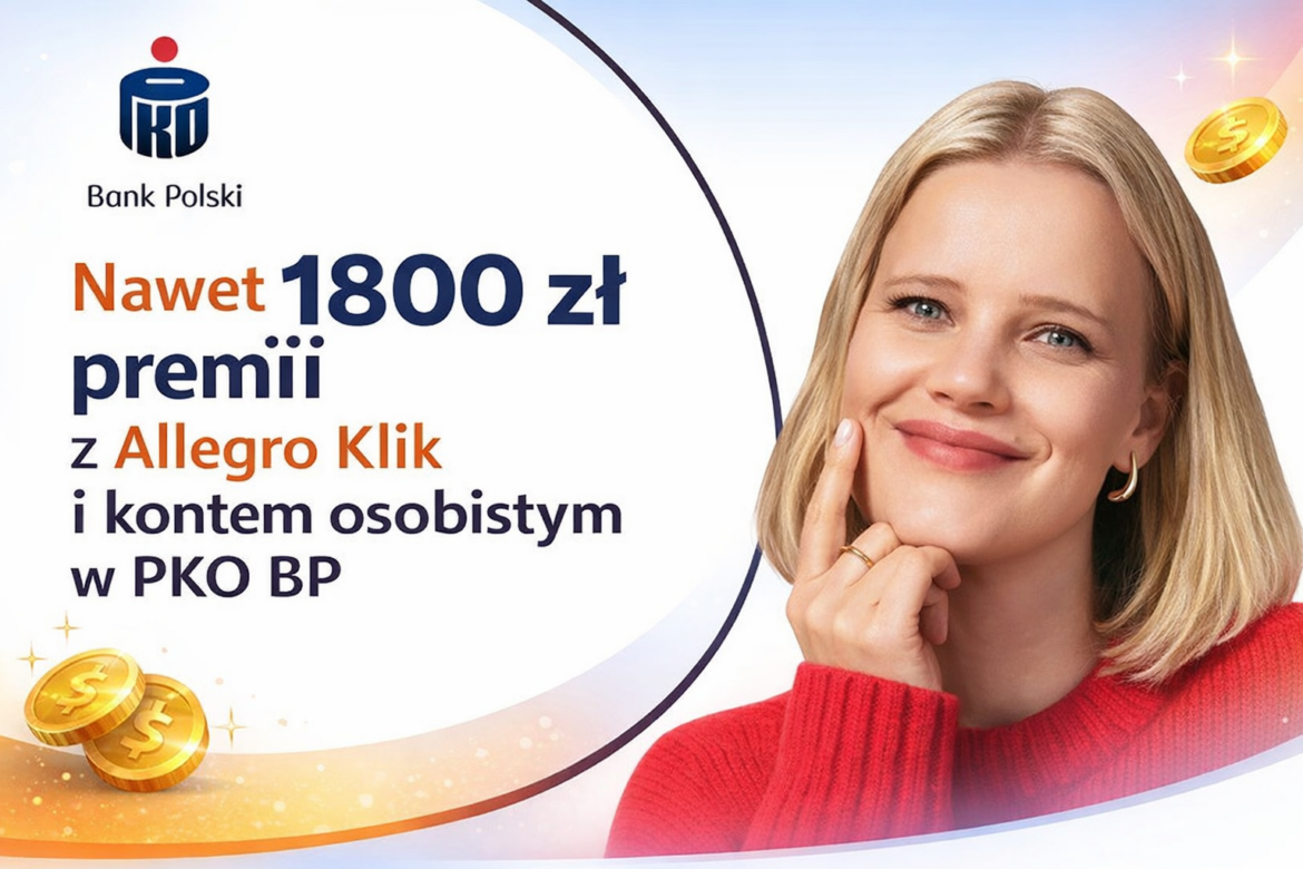 Nawet 1800 zł premii z Allegro Klik i kontem osobistym w PKO BP – jak zdobyć zwroty za zakupy