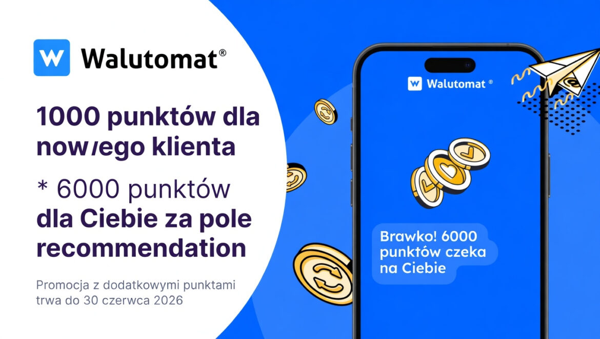 1000 punktów dla nowego klienta i 6000 punktów dla Ciebie