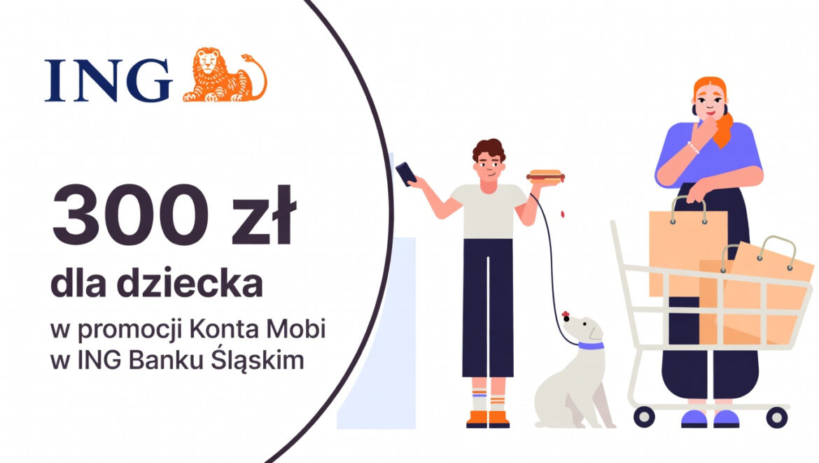 300 zł dla dziecka w promocji Konta Mobi w ING Banku Śląskim