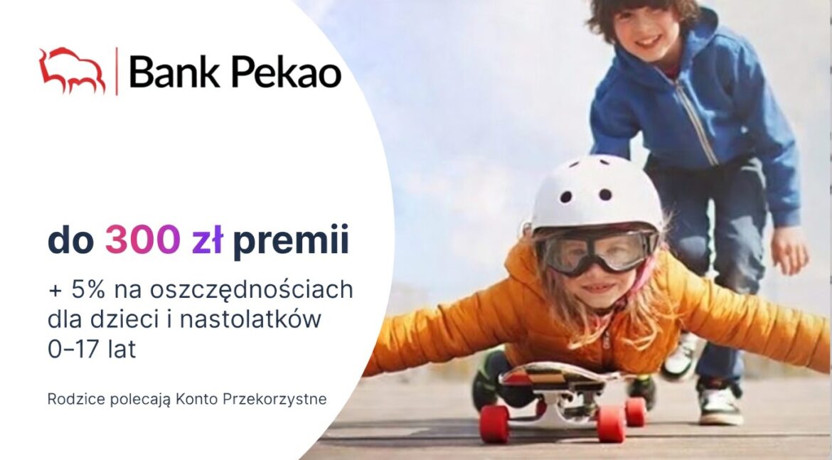 Do 300 zł dla dziecka lub nastolatka za Konto Przekorzystne w Pekao