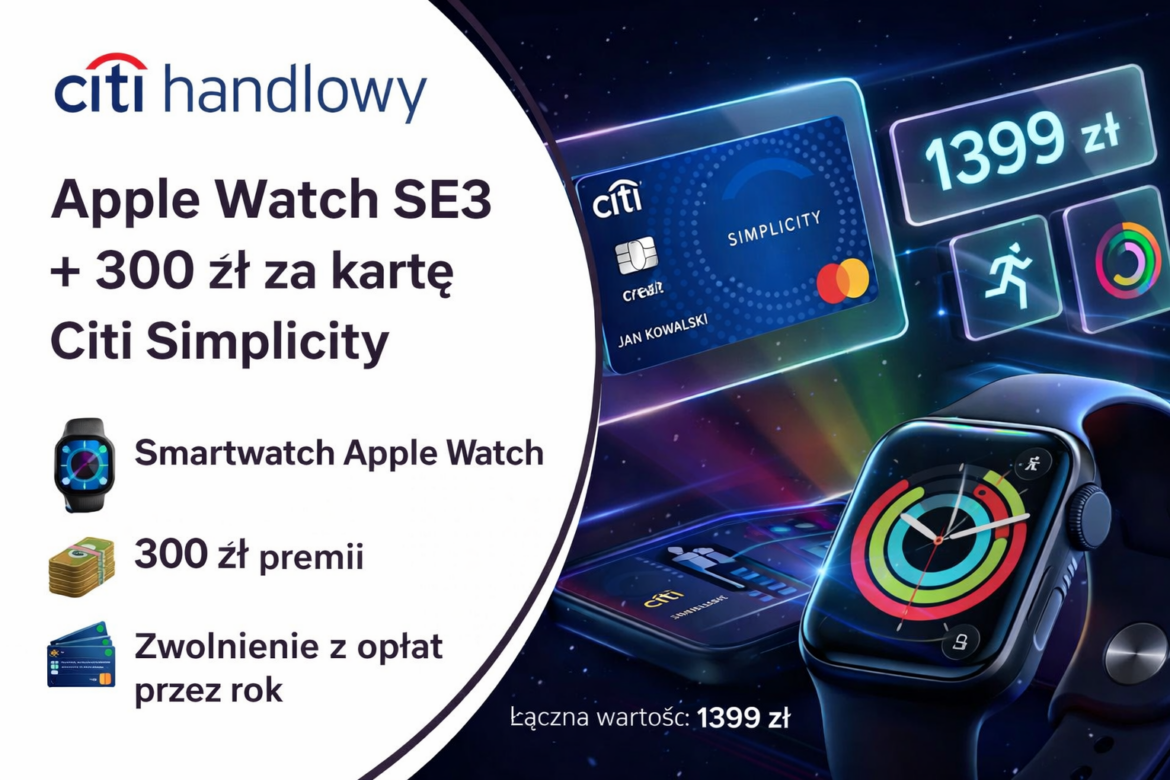 Apple Watch SE3 i 300 zł za kartę Citi Simplicity – sprawdź, jak skorzystać z promocji